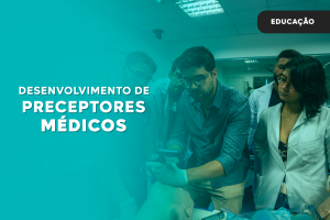 Desenvolvimento de Preceptores Médicos